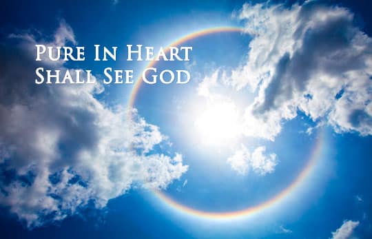 Pure in Heart See God