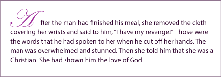 After thee man had finished his meal, she moved the cloth covering her wrists . . .