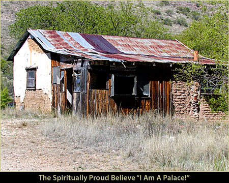 The Spiritually proud Believe "I am a Palace."