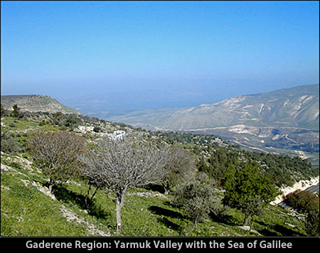Gaderene Region: Yarmuk Valley with the Sea of Galilee