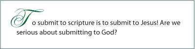 To submit to scripture is to submit to Jesus! 