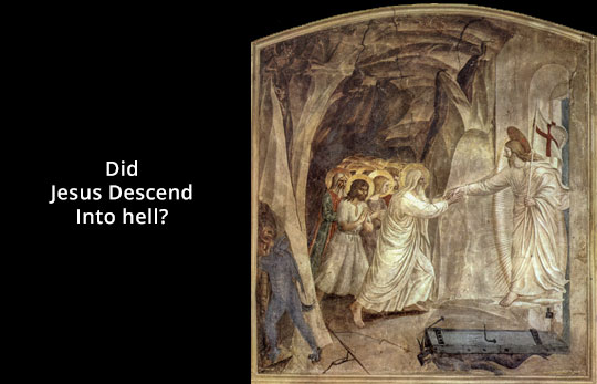 Did Christ Descend Into Hell?