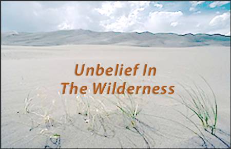 Unbelief In The Wilderness - Time to Rest!