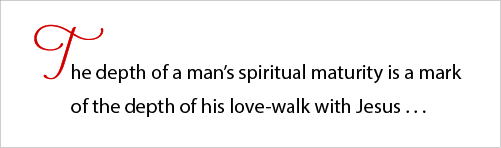 The Death of a Man' Spiritual Maturity Is a Mark of the Death of His Love-Walk with Jesus