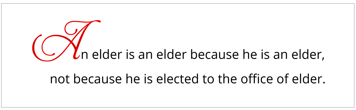 An elder is an elder because he is an elder