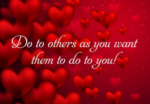 Do to others as you would