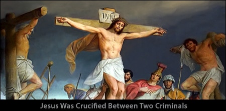 Jesus Was Crucified Between Two Criminals
