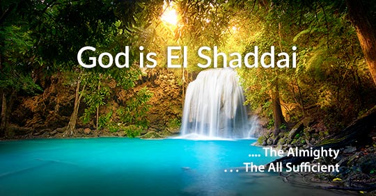 One of God's Names is El Shaddai