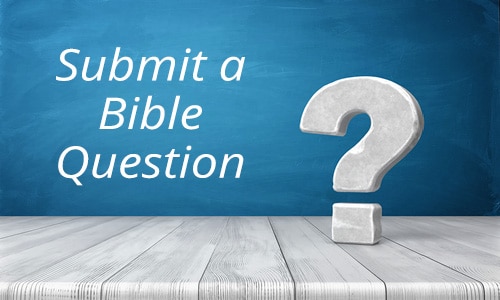 Submit a Bible Question