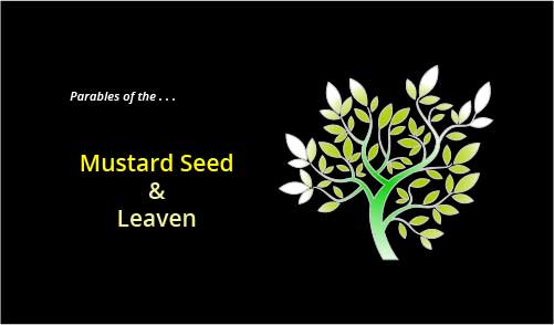 Parables mustard seed and leaven