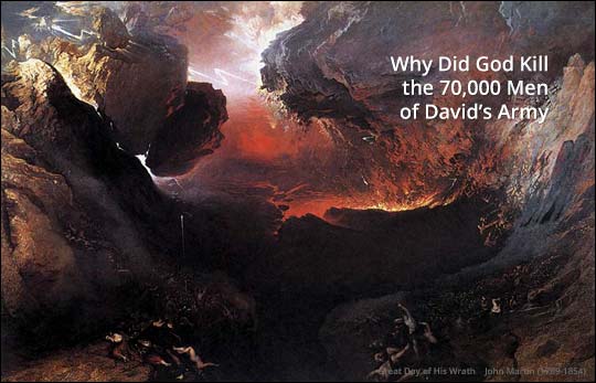 Why Did God Kill the 70,000 Men of David’s Army