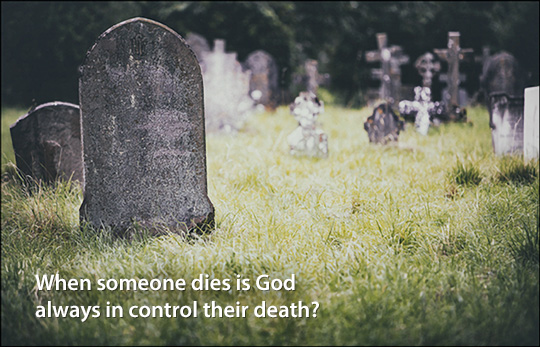 Is God Always In Control of Death?