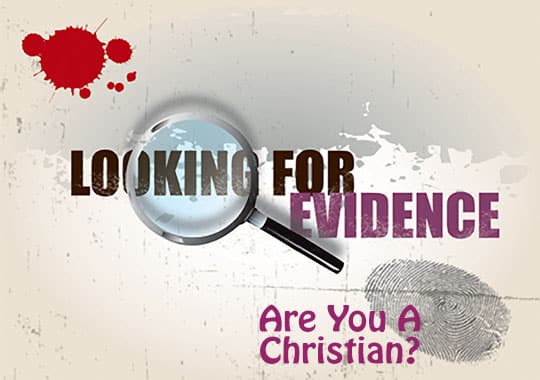 Looking For Evidence You Are A Christian?