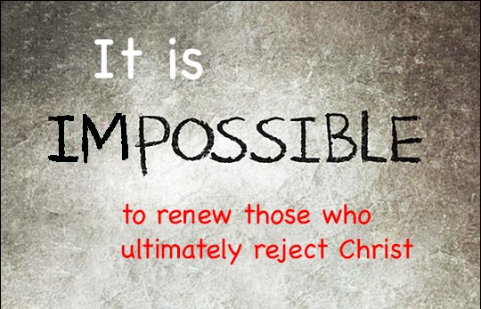impossible If Christ Ultimately Rejected