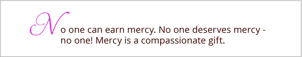 No One Can Earn Mercy