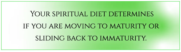 Spiritual Diet Maturity Immaturity - Life of Christ Study