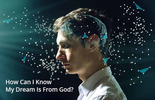 How Can I Know M Dream Is From God?