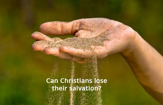 Can Christians Lose Their Salvation?