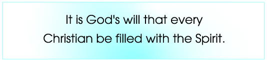 It Is God's Will Every Believer Be Filled With The Spirit