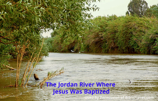 The Jordan River Where Jesus Was Baptized