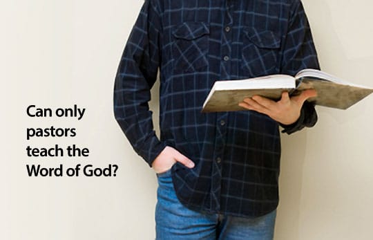 Can only Pastors Teach the World of God?