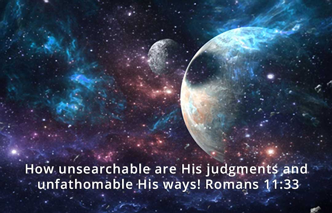 Unfathomable His Ways