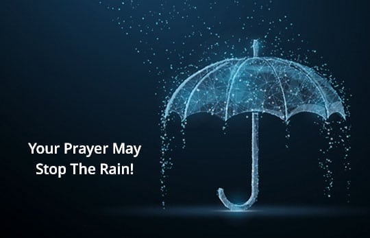 Your Prayer May Stop Rain
