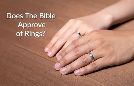 Does the Bible approve of rings?