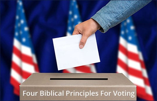 Four Biblical Principles For Voting For President