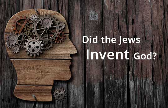 Did the Jews Invent God?