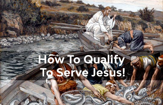 How To Qualify To Serve Jesus