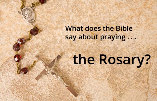 What does the Bible say about the rosary?
