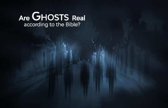 Are Ghosts Real According to the Bible?