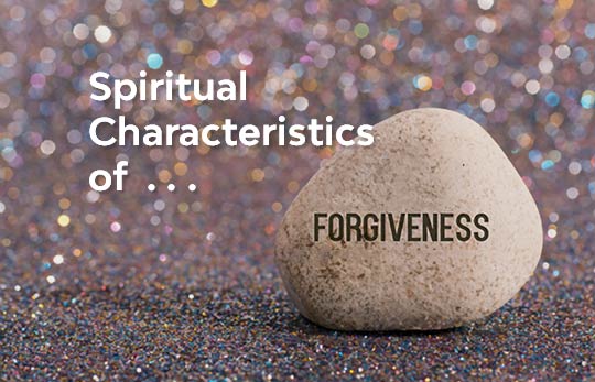 Spiritual characteristics of Forgiveness