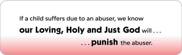 Our Loving, Holy and Just God Will Punish the Abuser
