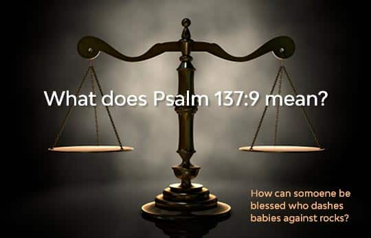 What Does Psalm 137:9 Mean?