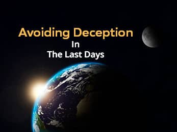 Avoiding Deception in the Last Days