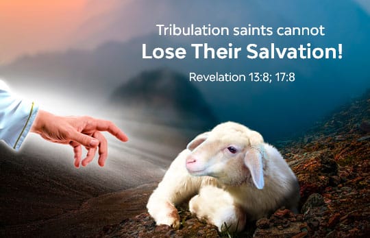 Tribulation Saints Cannot Lose Their Salvation