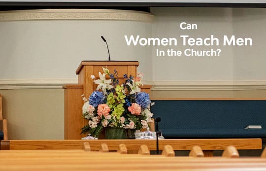 Can Women Teach Men in the Church?