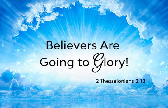 Believers are Going to Glory