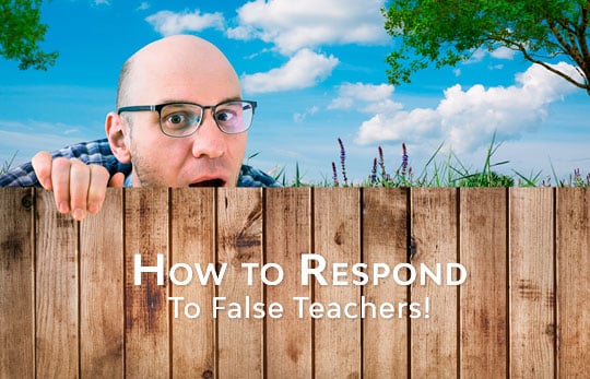 How to Respond to False Teachers