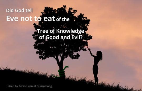 Did God tell Eve not to eat of the tree of knowledge of good and evil?