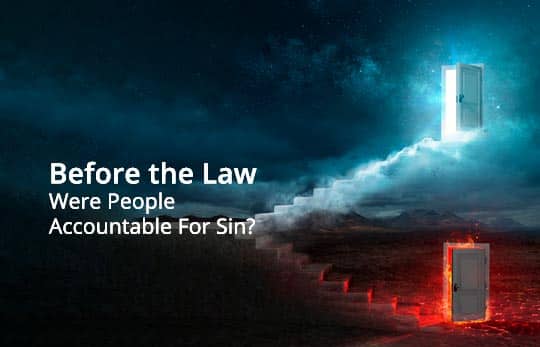 Before the Law Were People Accountable For Sin?