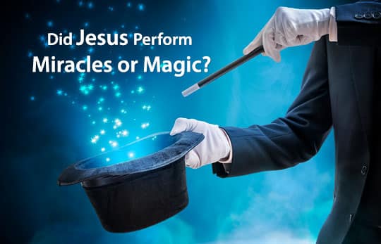 Jesus Perform Miracles or Magic