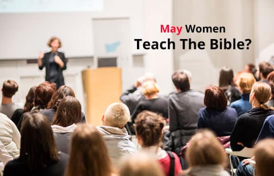 May Women Teach the Bible