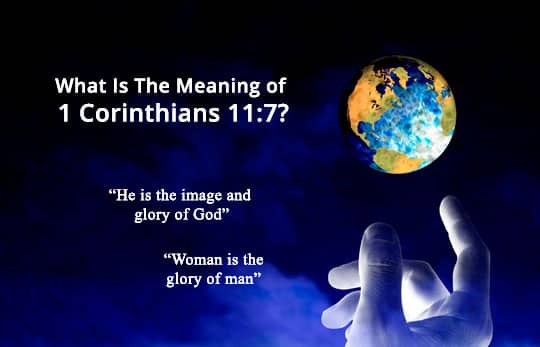 What is the Meaning of 1 Corinthians 11:7?