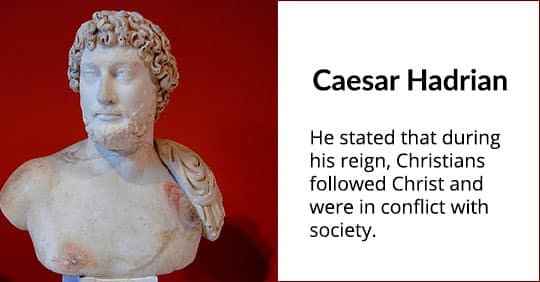 Caesar Hadrian - Christians followed Christ