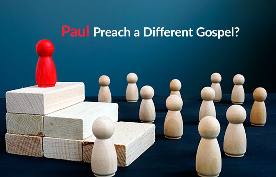 Did Paul preach a different gospel than the other apostles?