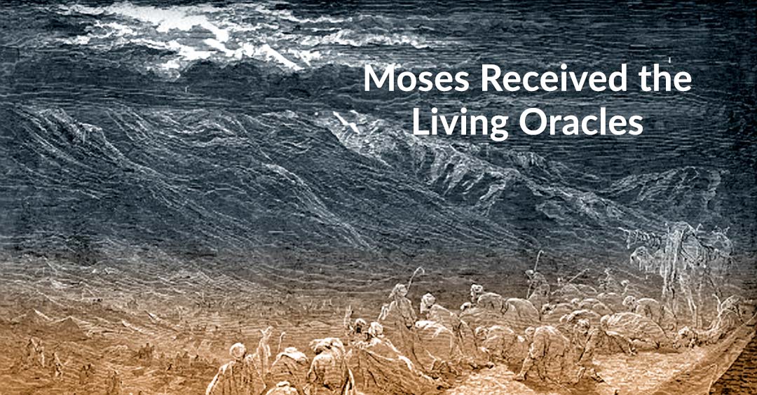 Moses Received the Living Oracles
